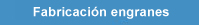 Fabricacion de Engranes